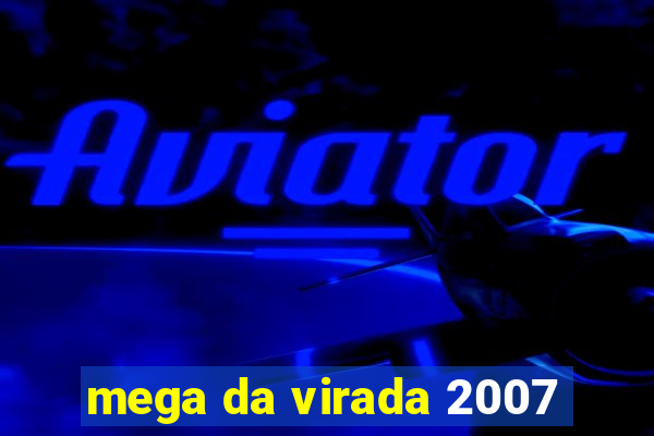mega da virada 2007